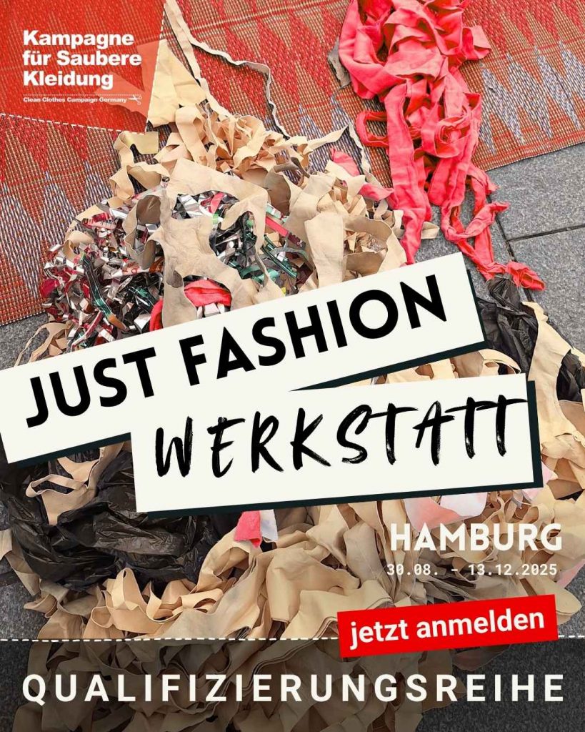 Just Fashion Werkstatt Hamburg Just Fashion Werkstatt | Qualifizierungsreihe zu Menschenrechten und Machtverhältnissen in der Modeindustrie Kampagne für Saubere Kleidung | Clean Clothes Campaign Germany